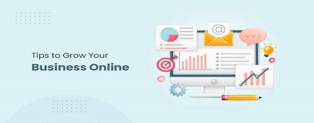 Tips to Grow Your Business Online